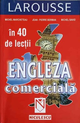 ENGLEZA COMERCIALA IN 40 DE LECTII-MICHEL MARCHETEAU SI COLAB.-243652 foto