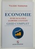 ECONOMIE PENTRU BACALAUREAT SI ADMITERE IN FACULTATE , GHID COMPLET de VALERIU SOFRONIE , 2024