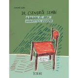 A dolgok &eacute;s amik m&ouml;g&ouml;ttem vannak - Szendrői Csaba