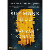 V&aacute;gyak k&ouml;nyve - Sue Monk Kidd