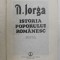 ISTORIA POPORULUI ROMANESC de NICOLAE IORGA, 1985