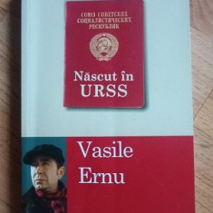 Nascut in URSS- Vasile Ernu