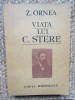 Viata lui C. Stere Vol. 1 - Z. Ornea (1989), Carte Romaneasca, Biografii, 589 pagini