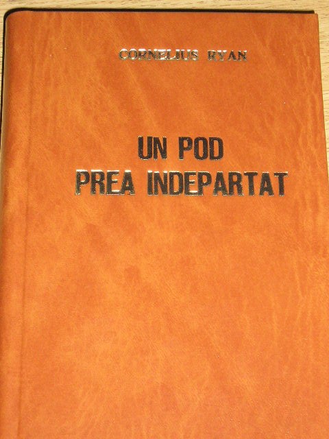 myh 723 - Un pod prea indepartat - Cornelius Ryan - ed 1977