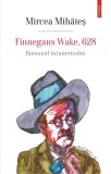 Finnegans Wake carte romanul intunericului hardcover Mircea Mihăieş Polirom 628 pagini
