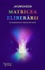 Matricea Eliberarii - Jasmuheen, Carte Spiritualitate Ezoterism