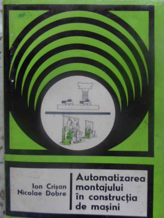 AUTOMATIZAREA MONTAJULUI IN CONSTRUCTIA DE MASINI-ION CRISAN, N. DOBRE