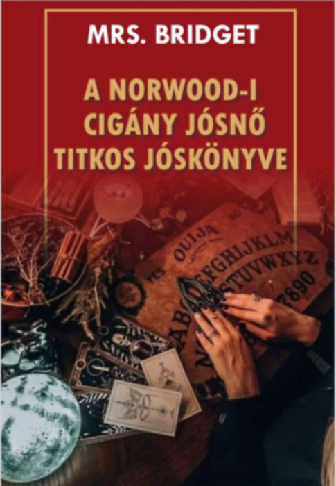 A Norwood-i cig&aacute;ny j&oacute;snő titkos j&oacute;sk&ouml;nyve - Mrs. Bridget