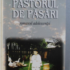 PASTORUL DE PASARI - ROMANUL ADOLESCENTEI de ION TUGUI