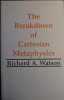 Richard A. Watson - The breakdown of cartesian metaphysics