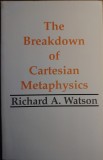 Richard A. Watson - The breakdown of cartesian metaphysics