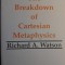 Richard A. Watson - The breakdown of cartesian metaphysics