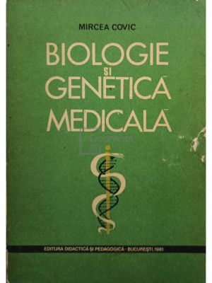 Mircea Covic - Biologie si genetica medicala (editia 1981) foto