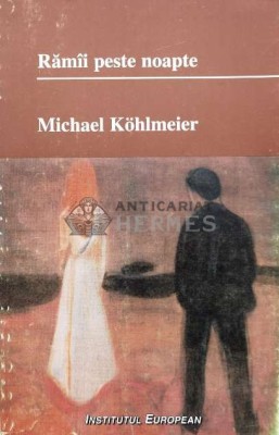 Ramai peste noapte - 1998 - Michael Kohlmeier ($M40) foto
