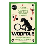 Woofdle 75 Canine Crime Puzzles to Solve Using Logic, Skill and the Power of Walkies
