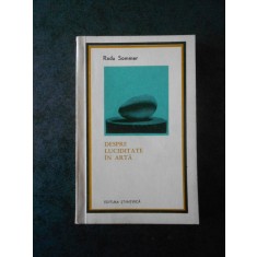 RADU SOMMER - DESPRE LUCIDITATE IN ARTA