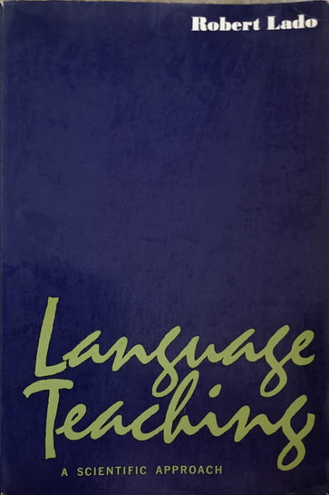 LANGUAGE TEACHING. A SCIENTIFIC APPROACH-ROBERT LADO