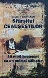 Sf&acirc;rșitul Ceausestilor - Grigore Cartianu (J453)