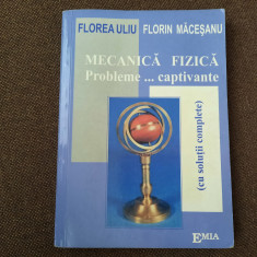 MECANICA FIZICA Probleme... captivante - Florea Uliu, Florin Macesanu