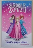 SURORILE ZAPEZII : SECRETUL SOIMULUI ARGINTIU , text si ilustratii de ASTRID FOSS si MONIQUE DONG , 2021