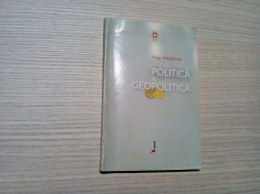 POLITICA SI GEOPOLITICA - Oleg Serebrian - Editura Cartier, 2004, 160 p. foto