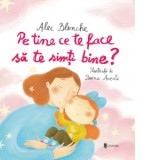 Pe tine ce te face sa te simti bine? - Alec Blenche