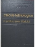 D. A. Guseinov - Calcule tehnologice in prelucrarea titeiului (editia 1967)