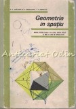 Cumpara ieftin Geometria In Spatiu. Manual Pentru Clasa A X-A Liceu - C. Ionescu-Bujor