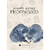 Mesebesz&eacute;d - Horv&aacute;th Gy&ouml;rgy