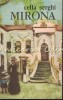 Mirona - Cella Serghi, editura Minerva, 1975, 430 pagini, roman
