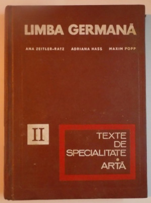 LIMBA GERMANA , TEXTE DE SPECIALITATE , ARTE PLASTICE , MUZICA , TEATRU , FILM de ANA ZEITLER RATZ...MAXIM POPP , VOL II , 1968 foto