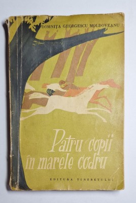 Patru copii &amp;icirc;n marele codru &amp;ndash; Aut. Domnița Georgescu Moldoveanu, Ilustr. Mihail Gy&amp;ouml;rgy, Ed. Tineretului foto