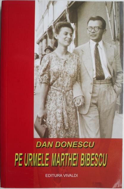 Pe urmele Marthei Bibescu &ndash; Dan Donescu