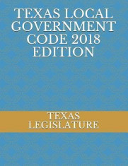 Texas Local Government Code 2018 Edition foto