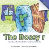 The Bossy R: How the R Controlled Vowels Came to Be