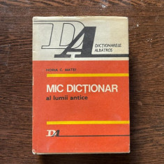 Horia C. Matei - Mic dictionar al lumii antice