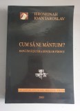 IEROMONAH IOAN IAROSLAV - CUM SA NE MANTUIM?