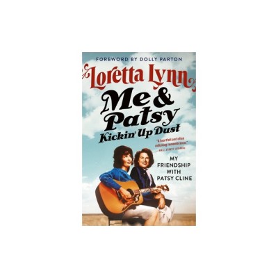 Me &amp;amp; Patsy Kickin&amp;#039; Up Dust: My Friendship with Patsy Cline foto