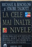 La cele mai &icirc;nalte nivele- Michael R. Beschloss și Strobe Talbott