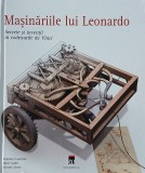 Masinariile lui Leonardo. Secrete si inventii in codexurile da Vinci - Domenico Laurenza, Mario Taddei, Edoardo Zanon
