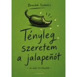 T&eacute;nyleg szeretem a jalapen&oacute;t - &eacute;s m&aacute;s t&ouml;rt&eacute;netek - Benedek Szabolcs