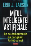 Mitul inteligenței artificiale - Paperback brosat - Erik J. Larson - Polirom