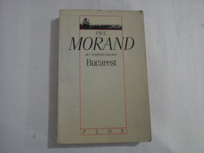 PAUL MORAND - DE L&amp;#039;ACADEMIE FRANCAISE - BUCAREST foto