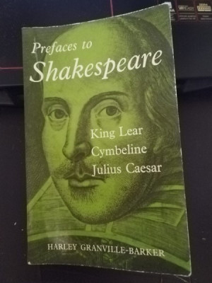 M. St. Clare Byrne - Prefaces to Shakespeare - Harley Granville-Barker Vol II. King Lear, Cymbeline, Julius Caesar foto