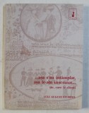 ...ASA S - AU INTAMPLAT , ASA LE - AM INSEMNAT ...TIE , CARE LE CITESTI de LULI AUGUST STURDZA , 2001