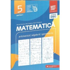 Matematica I. Aritmetica, algebra, geometrie. Clasa a V-a - Dan Zaharia, Maria Zaharia, Sorin Peligrad