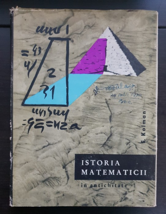 Istoria matematicii &icirc;n antichitate - E. Kolman