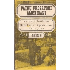 Patru Prozatori Americani - Nathaniel Hawthorne, Mark Twain, Stehen Crane