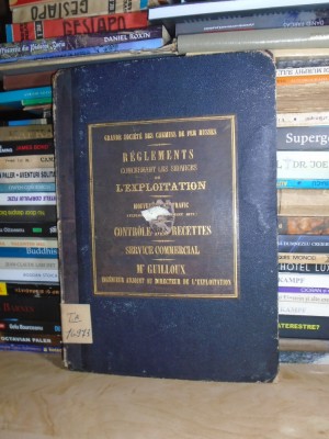 SOCIETATEA CAILOR FERATE RUSE * REGULAMENT DE EXPLOATARE , GUILLOUX , ED. VECHE foto