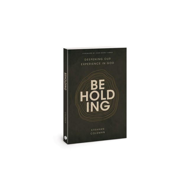 Beholding: Deepening Our Experience in God